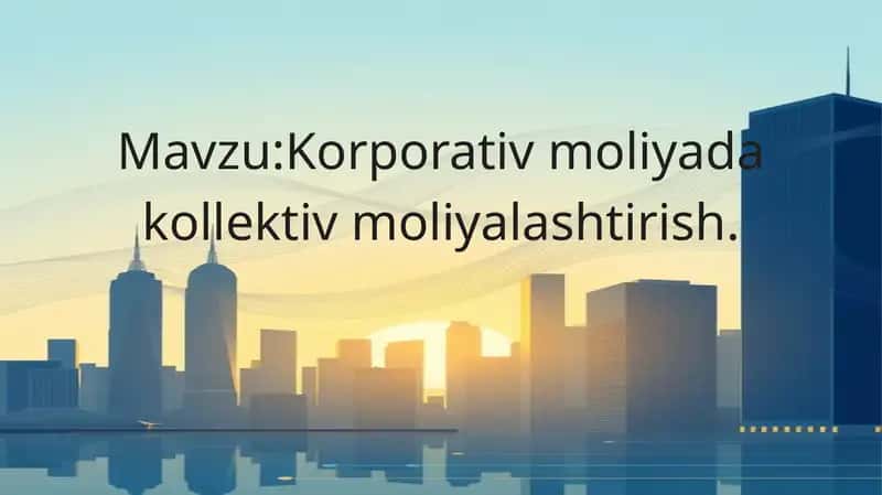 Korporativ moliyada kollektiv moliyalashtirish 1