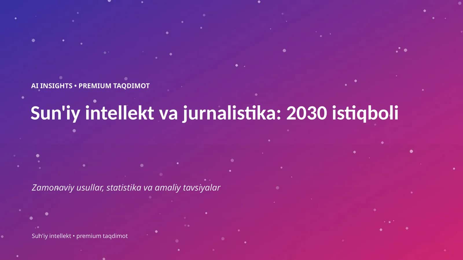 Sun'iy intellekt va jurnalistika: 2030 istiqboli 1