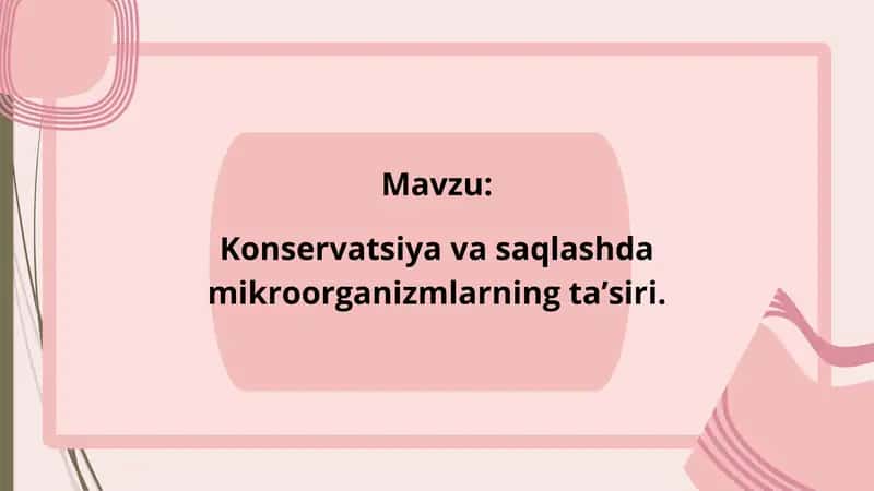 Konservatsiya va saqlashda mikroorganizmlarning taʼsiri 1