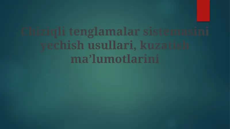 Chiziqli tenglamalar sistemasini yechish usullari 1