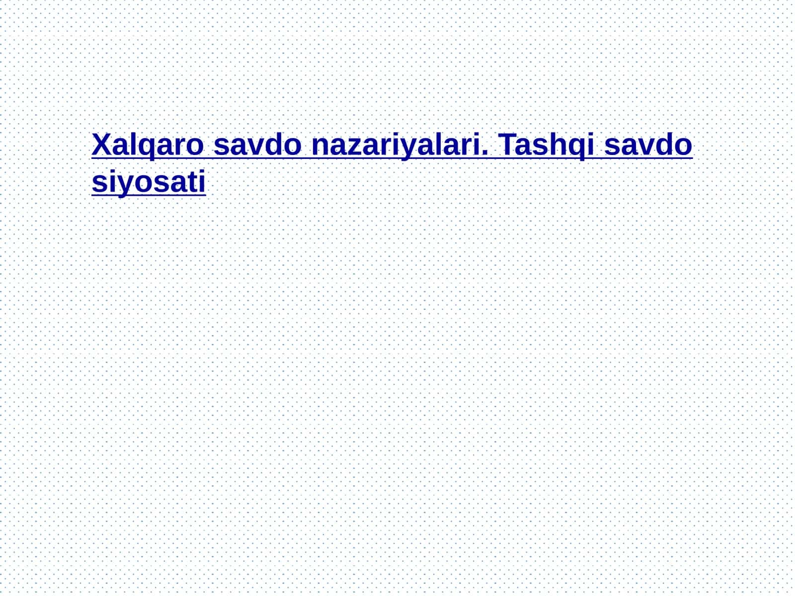 Xalqaro savdo nazariyalari 1