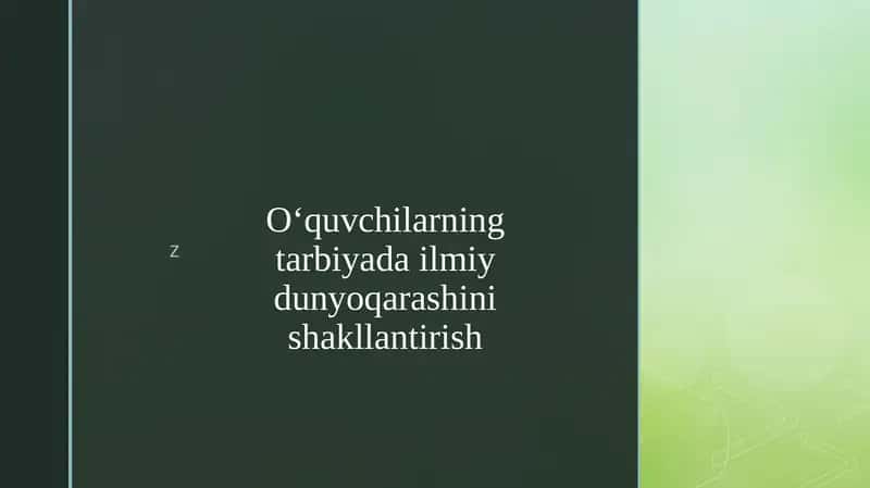 O‘quvchilarning tarbiyada ilmiy dunyoqarashini shakllantirish 1