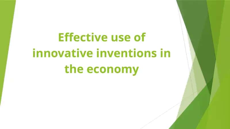 Effective use of innovative inventions in the economy 1