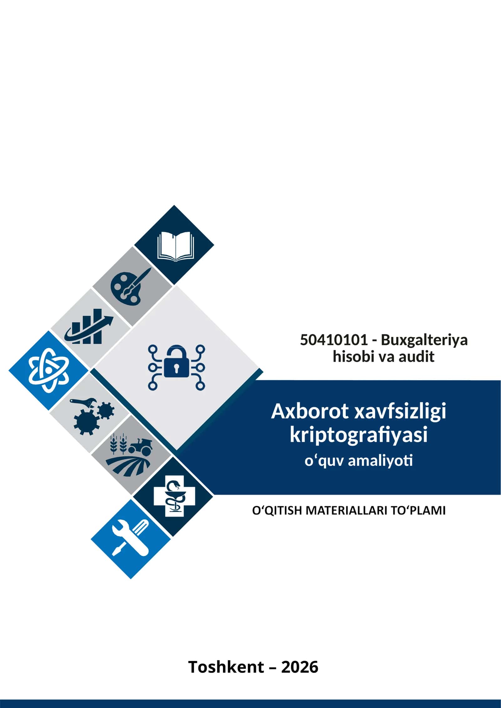 Axborot xavfsizligi kriptografiyasi o‘quv amaliyoti fanidan o'qitish materiallari 1
