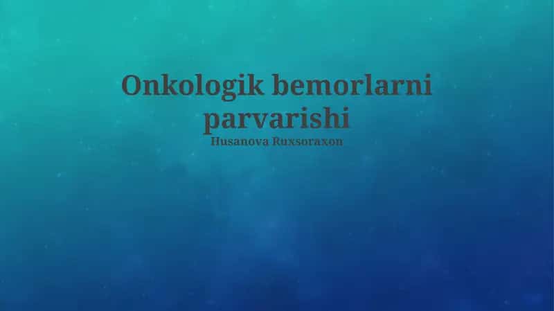 Onkologik bemorlarni parvarishi 1