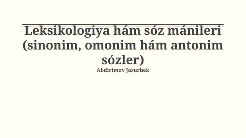 Leksikologiya hám sóz mánileri (sinonim, omonim hám antonim sózler) 1