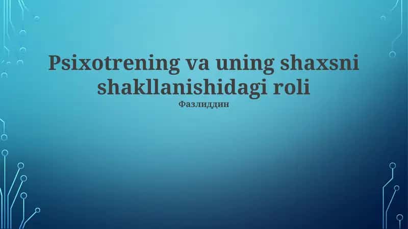 Psixotrening va uning shaxsni shakllanishidagi roli 1