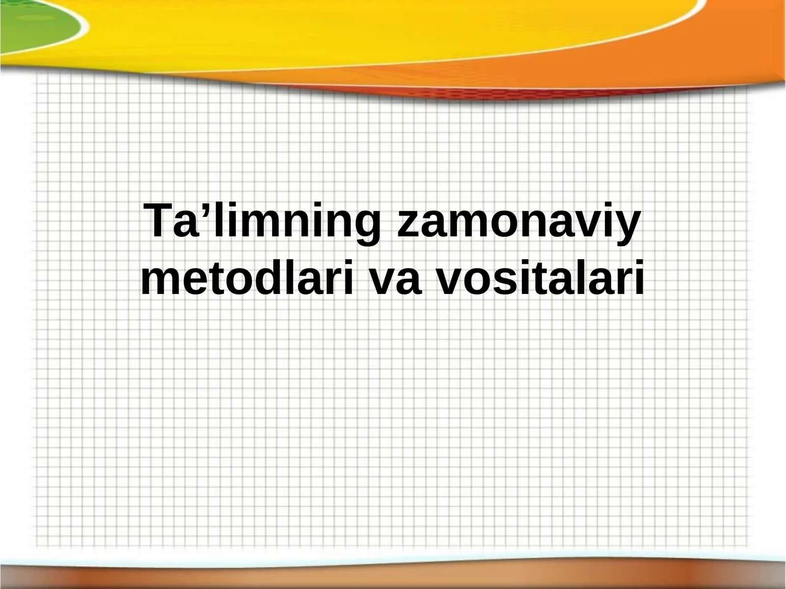 Zamonaviy ta'lim metodlari va vositalari 1