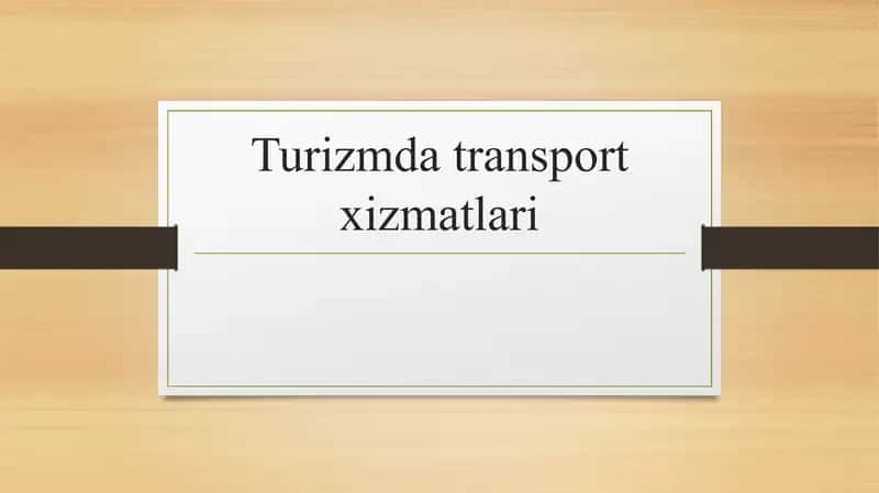 TURISTLARGA TEMIR YO‘L TRANSPORTIDA XIZMAT KO‘RSATISH 1