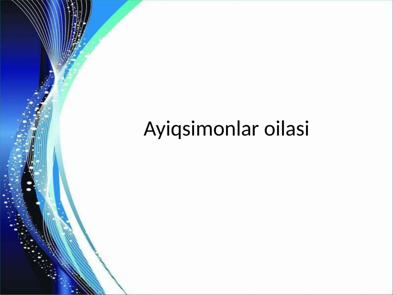 Ayiqsimonlar oilasi 1