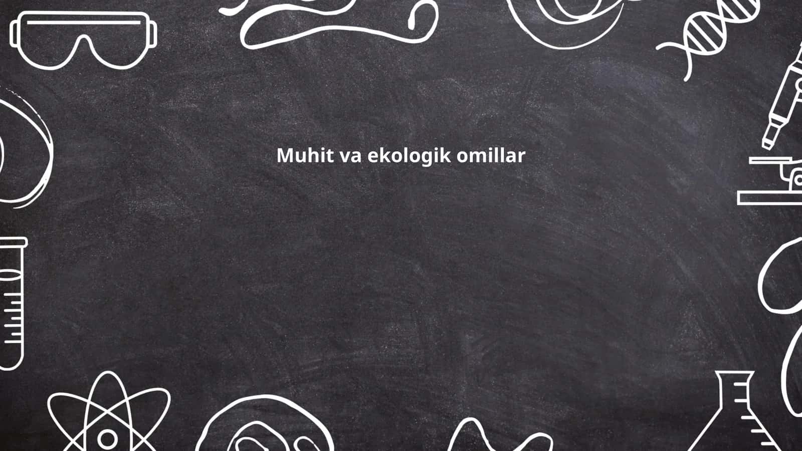 Muhit va ekologik omillar 1