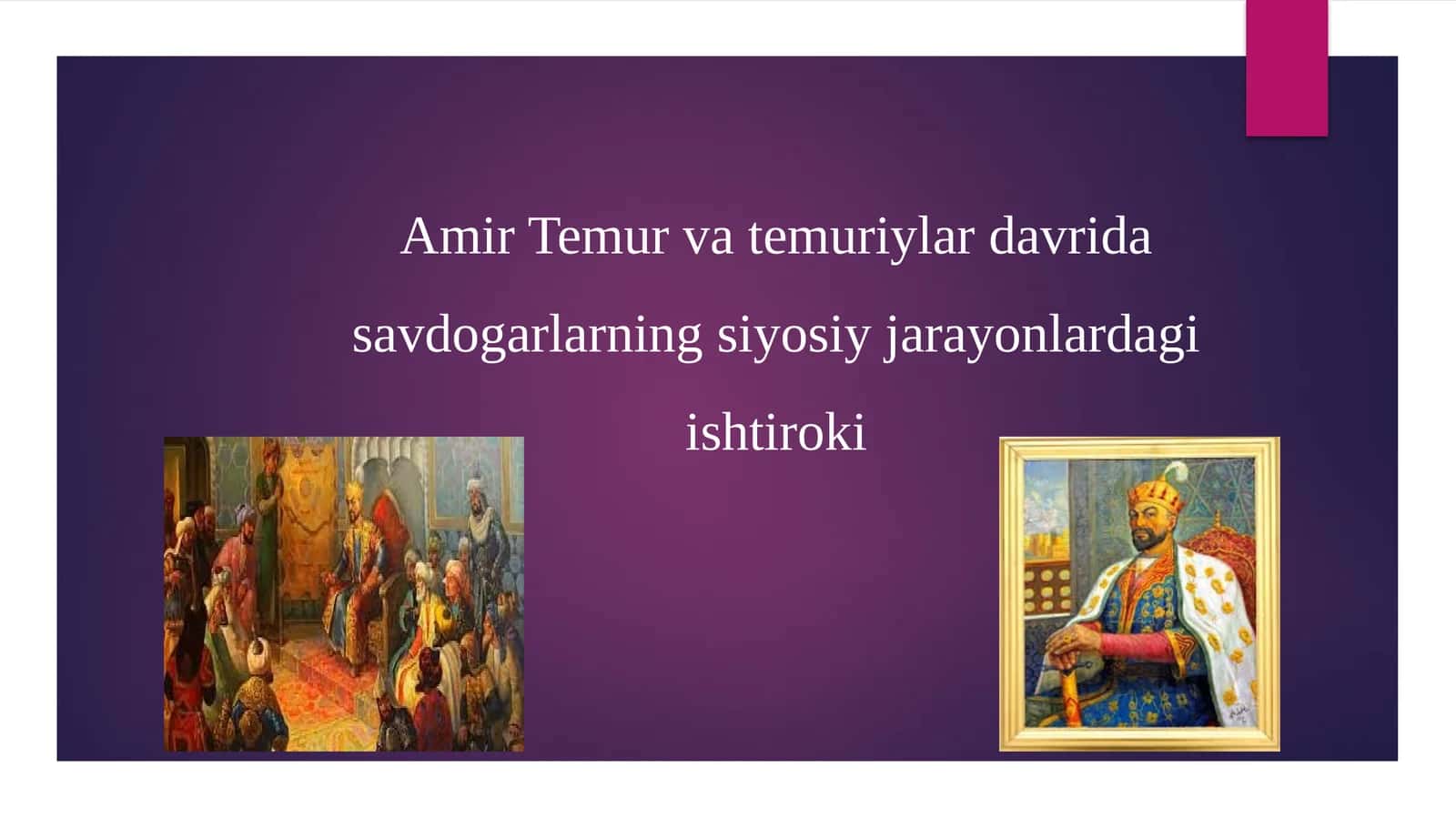 Amir Temur va temuriylar davrida savdogarlarning siyosiy jarayonlardagi ishtiroki 1