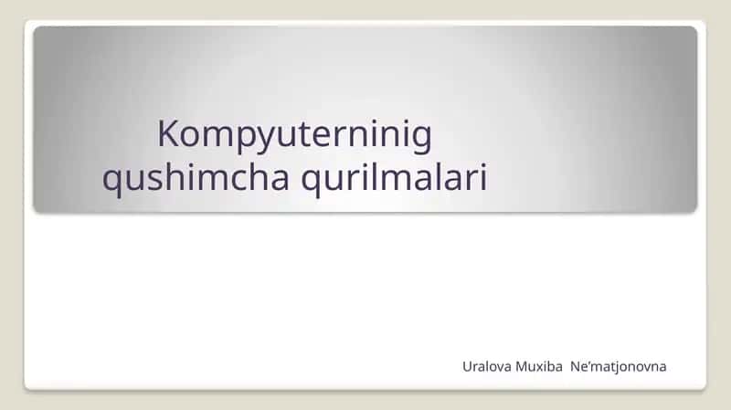 Kompyuterninig qushimcha qurilmalari 1