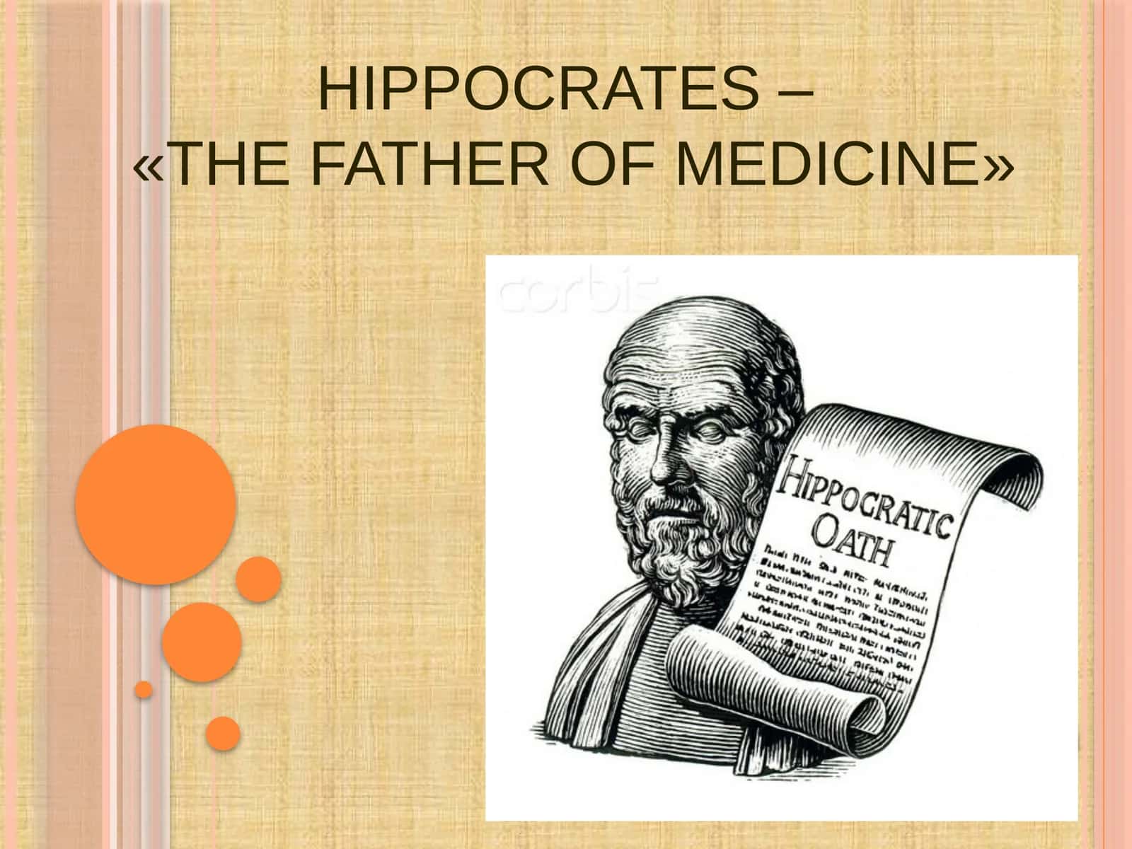 HIPPOCRATES – «THE FATHER OF MEDICINE» 1