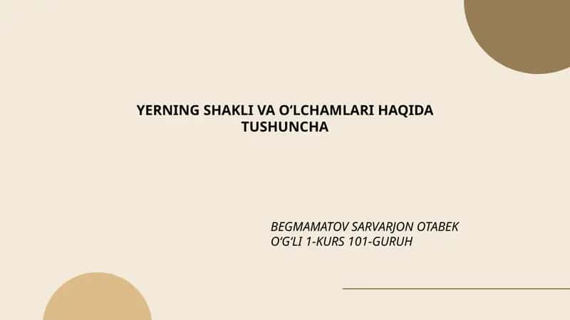 YERNING SHAKLI VA OʻLCHAMLARI HAQIDA TUSHUNCHA 1
