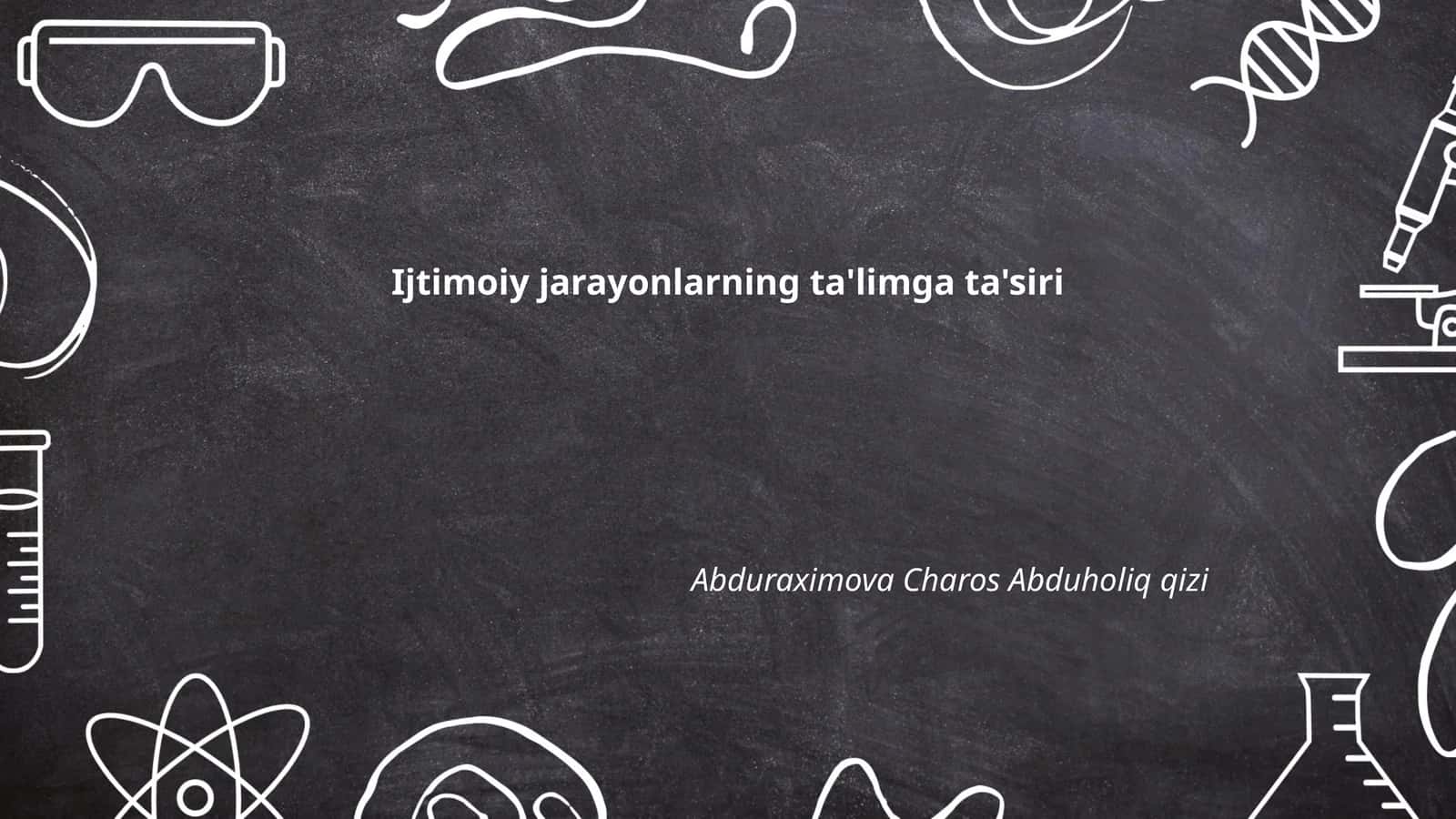 Ijtimoiy jarayonlarning ta'limga ta'siri 1