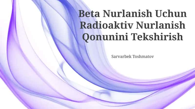 Beta Nurlanish Uchun Radioaktiv Nurlanish Qonunini Tekshirish 1