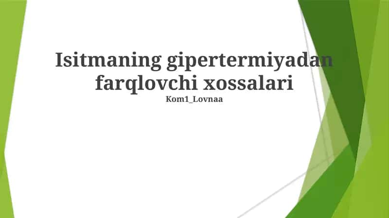 Isitmaning gipertermiyadan farqlovchi xossalari 1