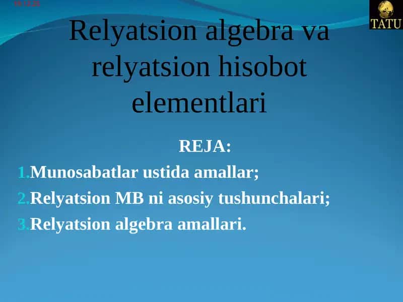 Relyatsion algebra va relyatsion hisobot elementlari 1