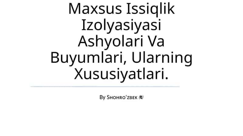 Maxsus Issiqlik Izolyasiyasi Ashyolari Va Buyumlari 1