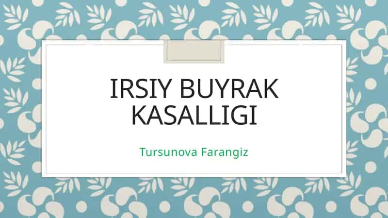 Irsiy buyrak kasalligi 1