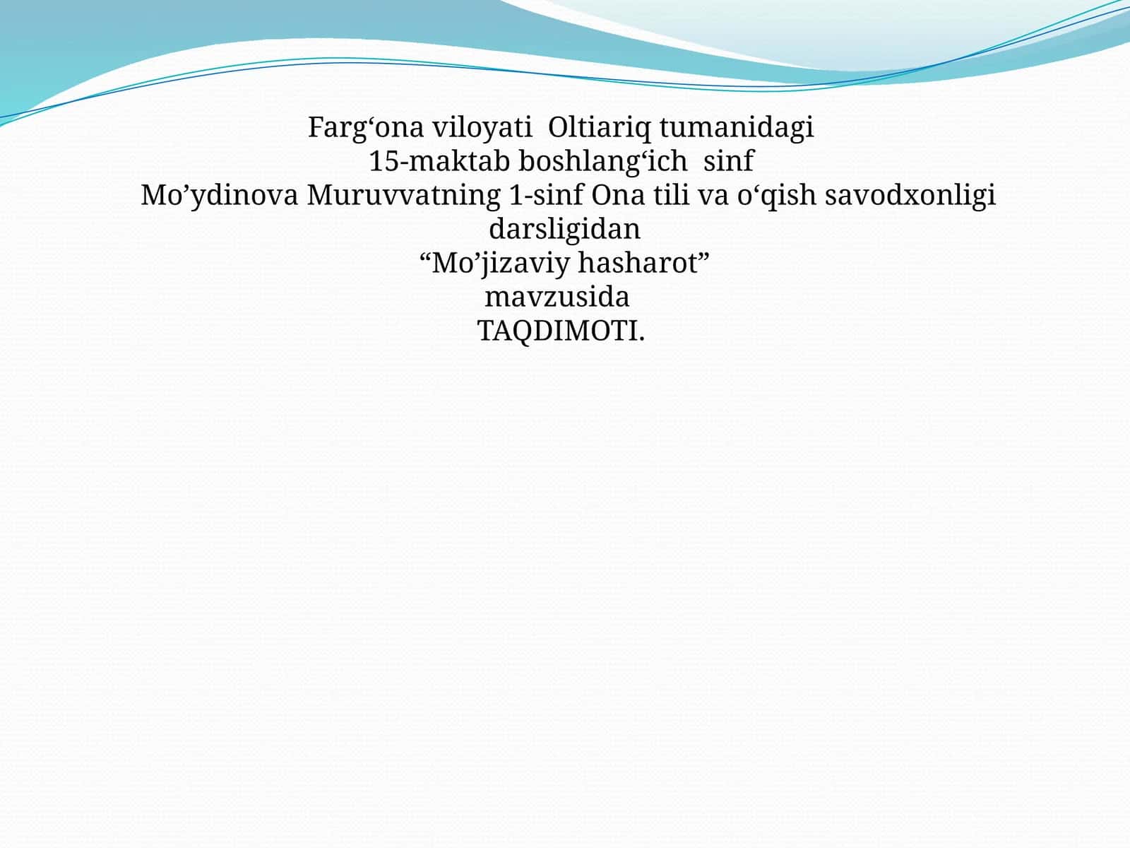 “Mo’jizaviy hasharot” mavzusida TAQDIMOTI 1