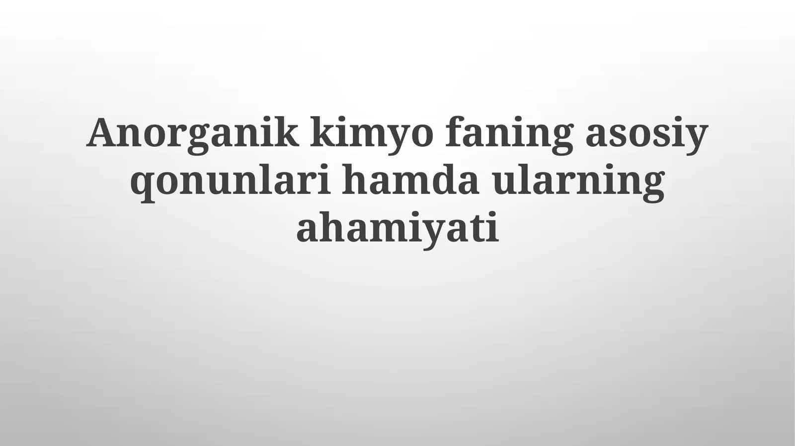 Anorganik kimyo fanining asosiy qonunlari 1