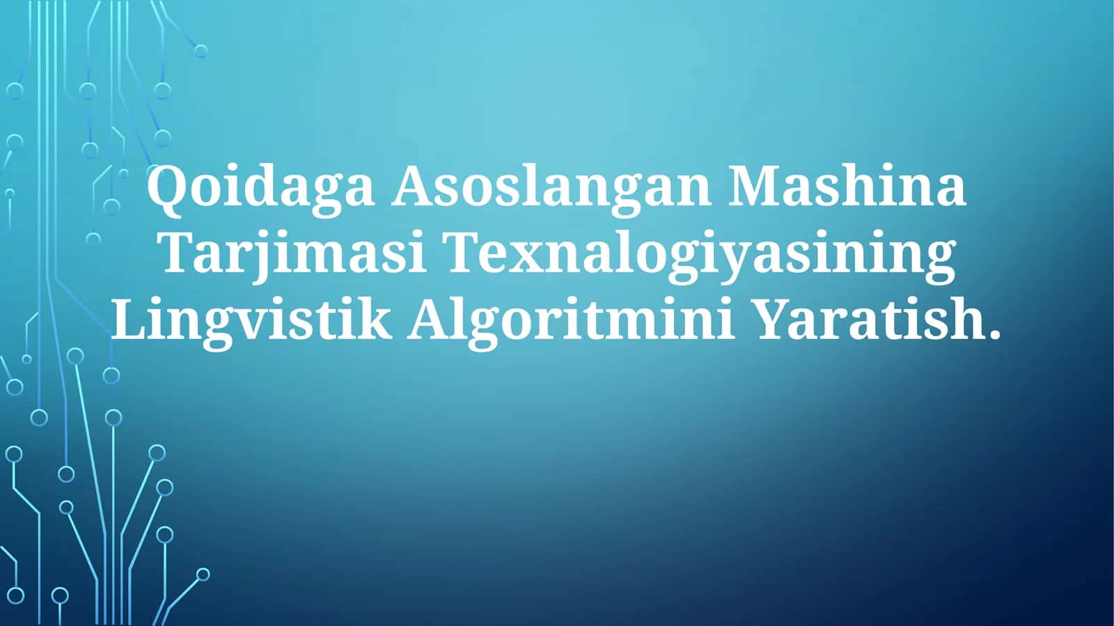 Qoidaga Asoslangan Mashina Tarjimasi Texnalogiyasining Lingvistik Algoritmini Yaratish. 1