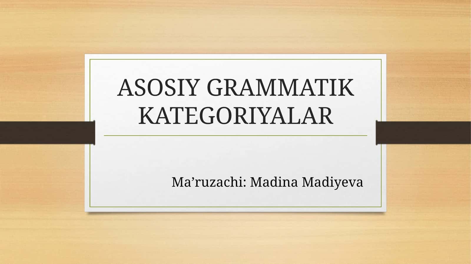 ASOSIY GRAMMATIK KATEGORIYALAR 1