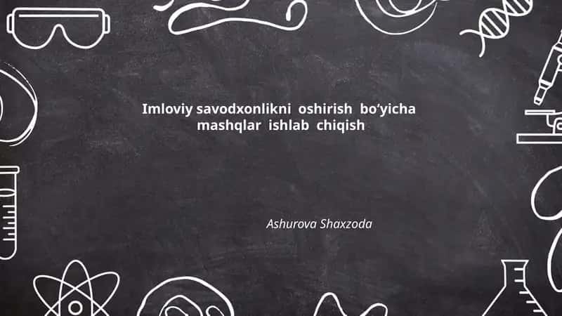 Imloviy savodxonlikni oshirish boʻyicha mashqlar ishlab chiqish 1