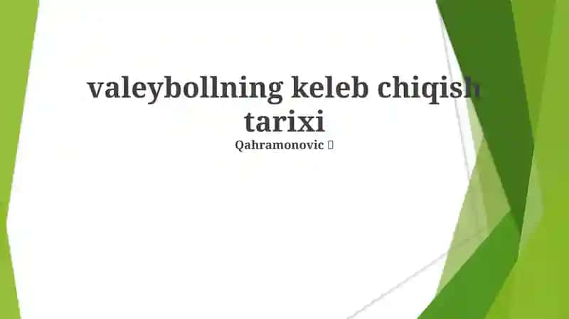 Valeybollning keleb chiqish tarixi