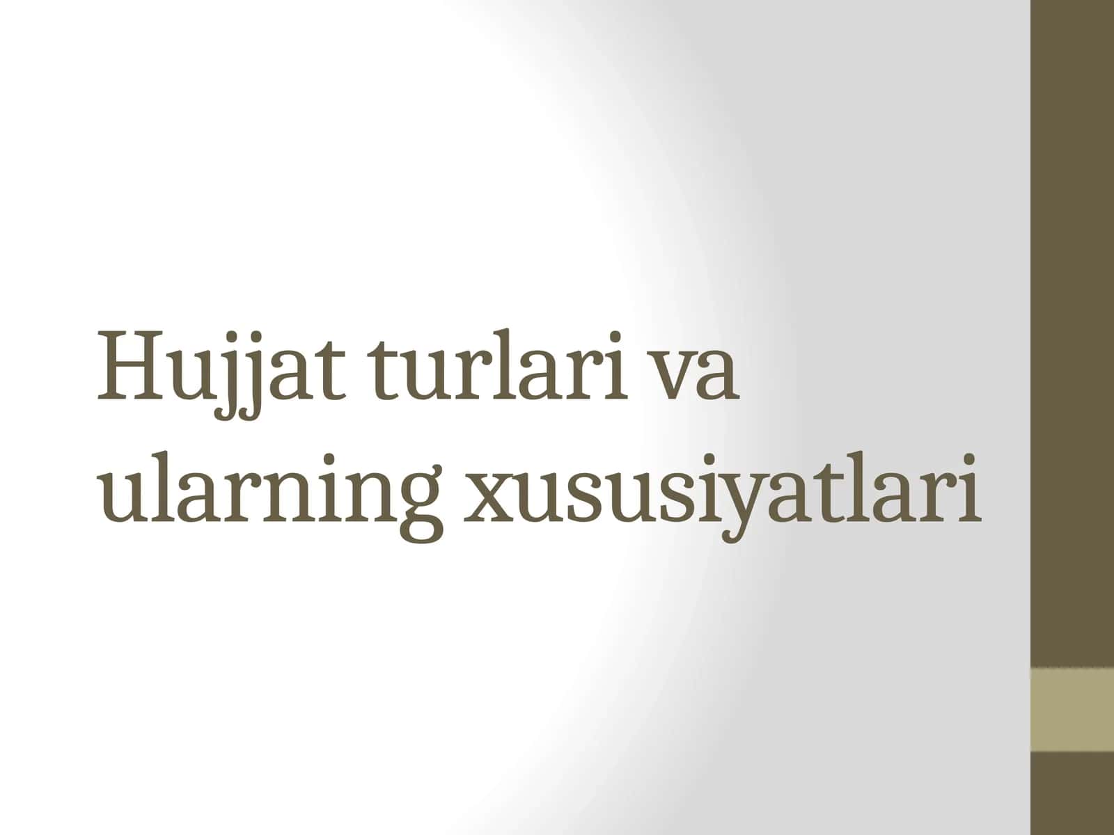 Hujjat turlari va ularning xususiyatlari 1