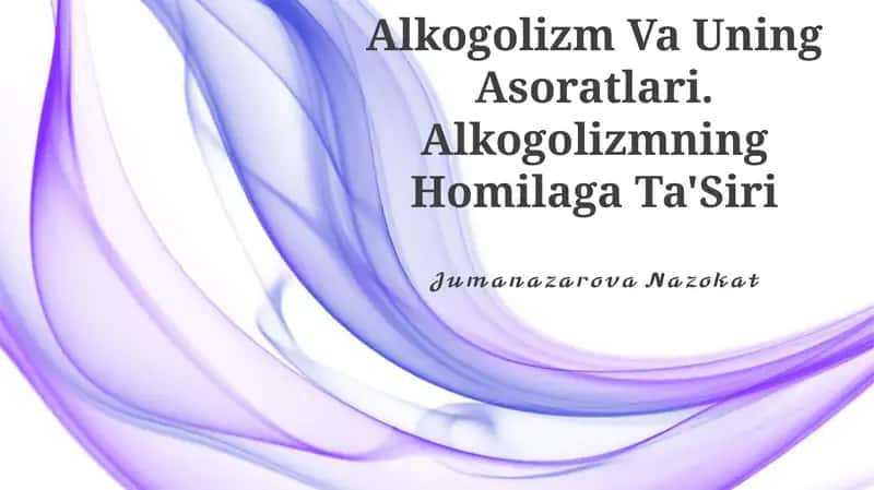 Alkogolizm Va Uning Asoratlari 1