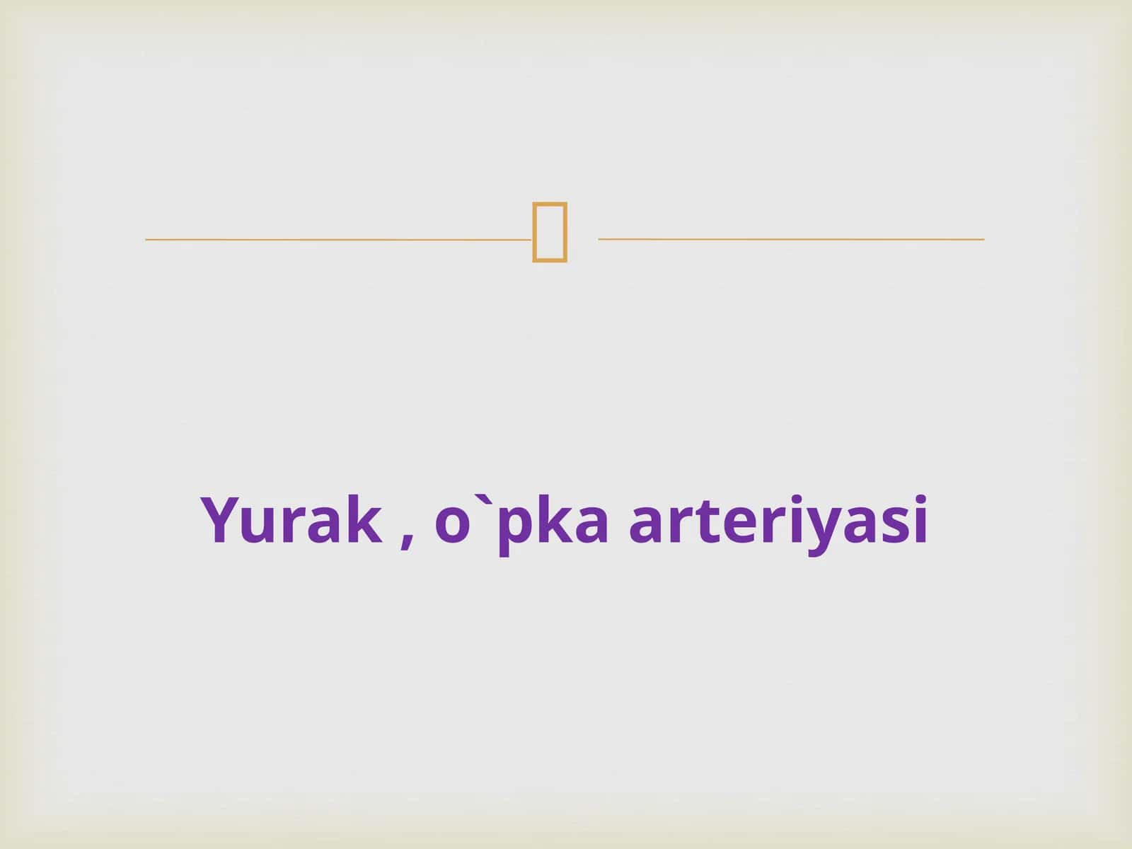 YURAK O'PKA ARTERIYASI 1