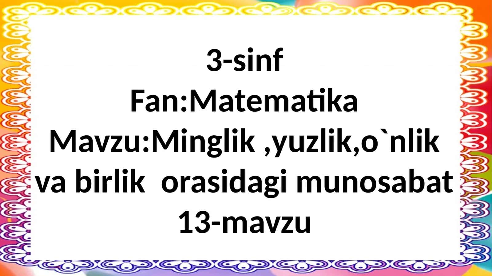 Minglik, yuzlik, o`nlik va birlik orasidagi munosabat 1