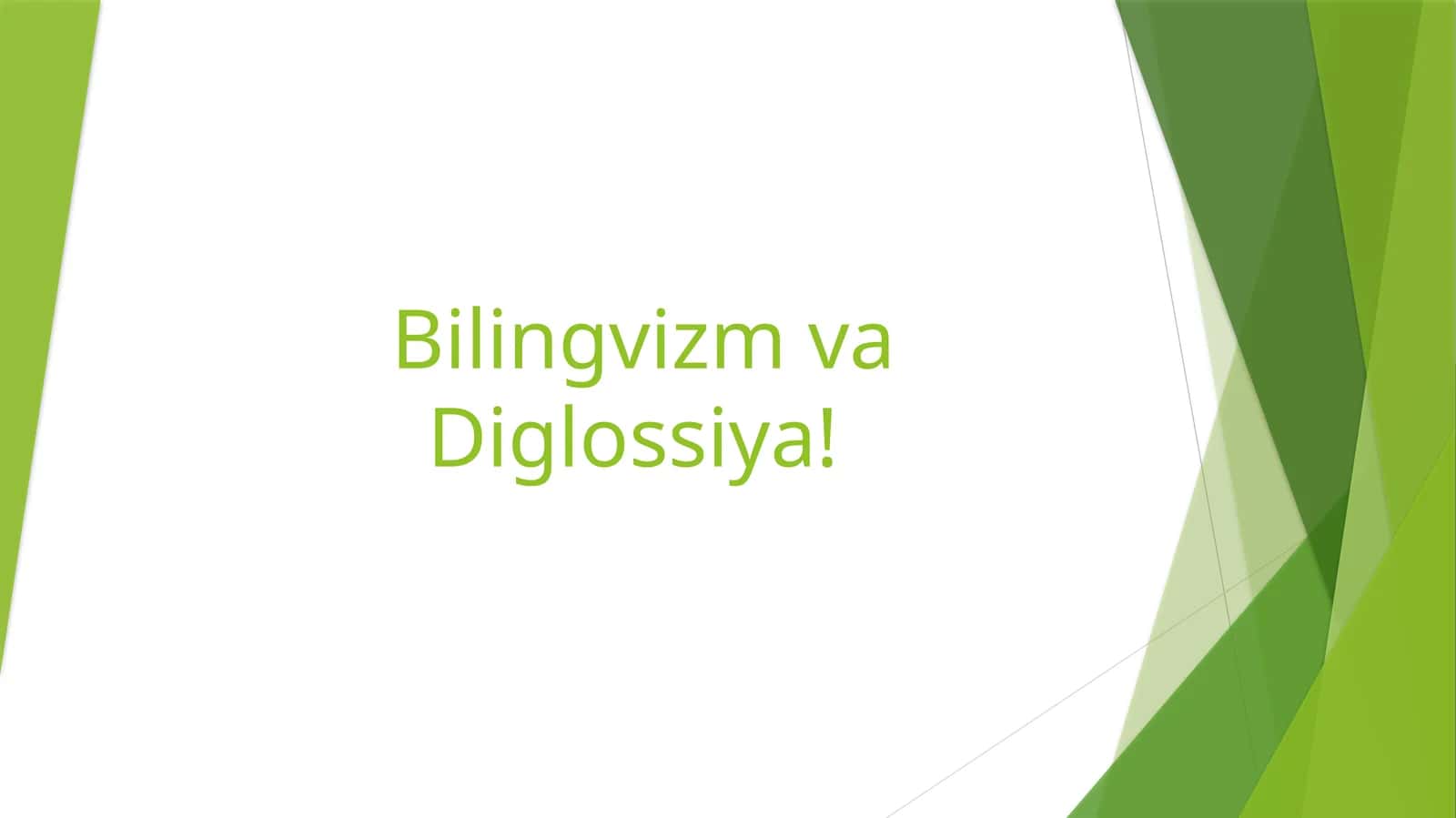 Bilingvizm va Diglossiya! 1