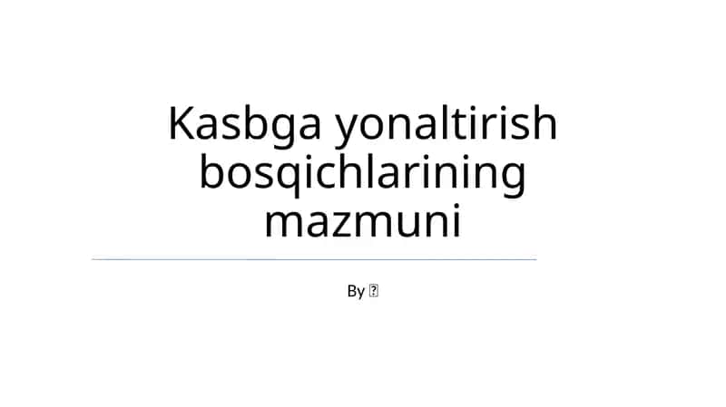 Kasbga yonaltirish bosqichlarining mazmuni 1