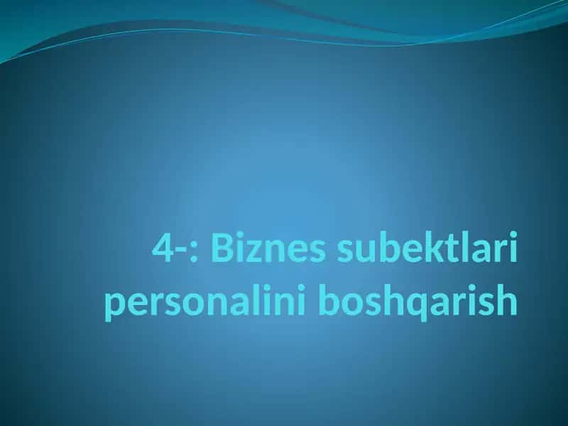 Biznes subektlari personalini boshqarish 1