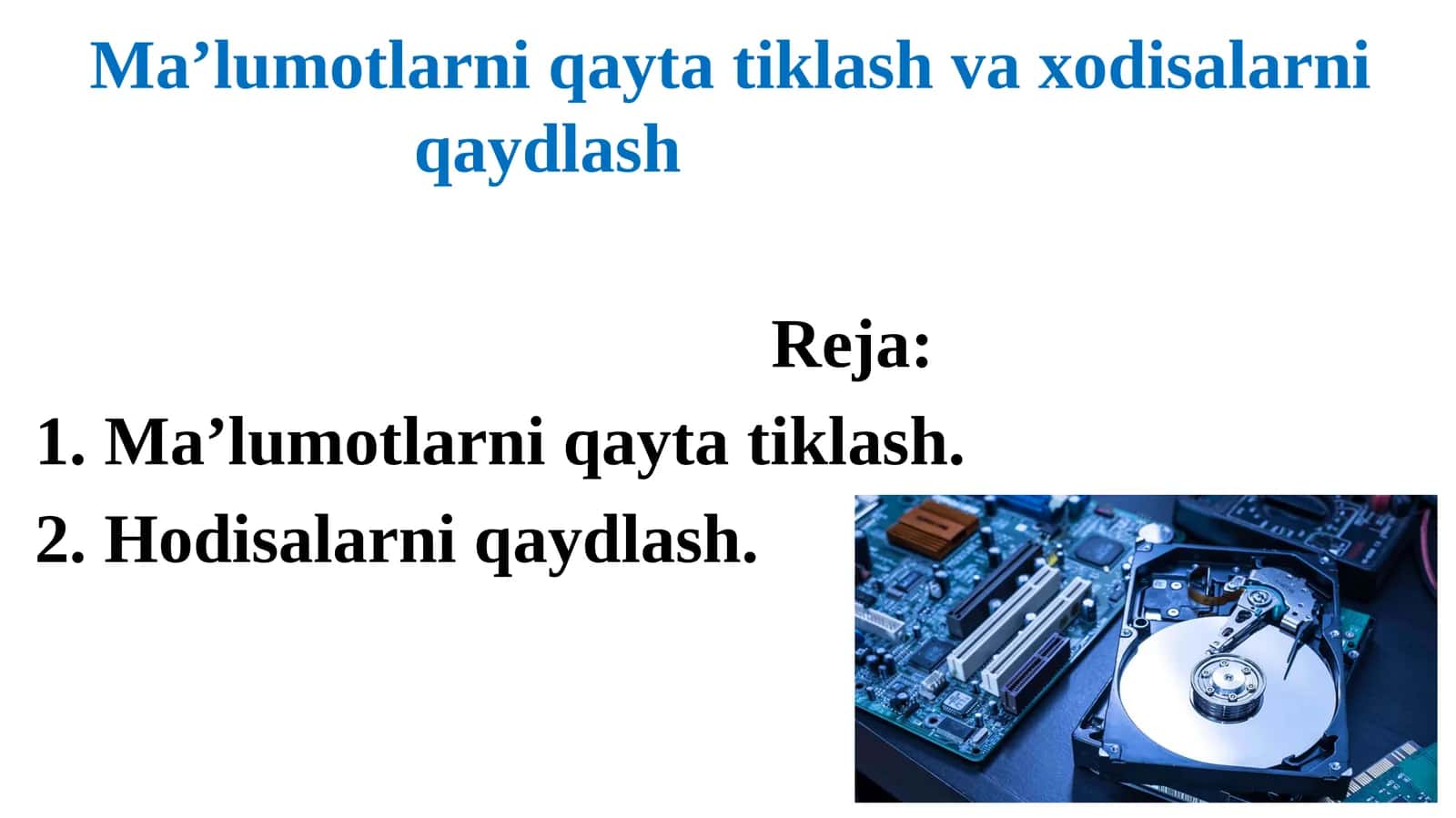 Ma’lumotlarni qaytatiklash va xodisalarniqaydlash 1