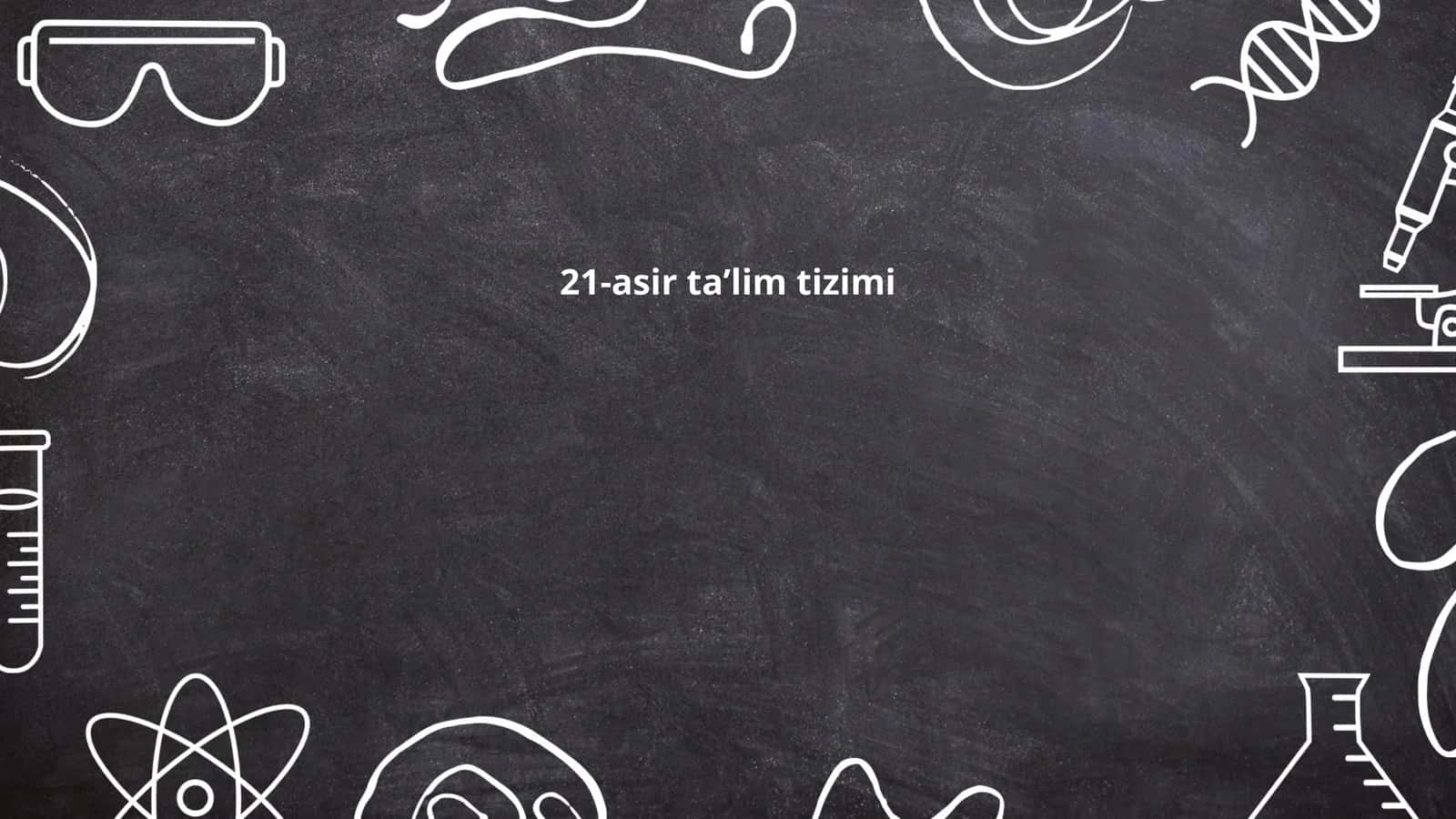 21-asir taʼlim tizimi 1