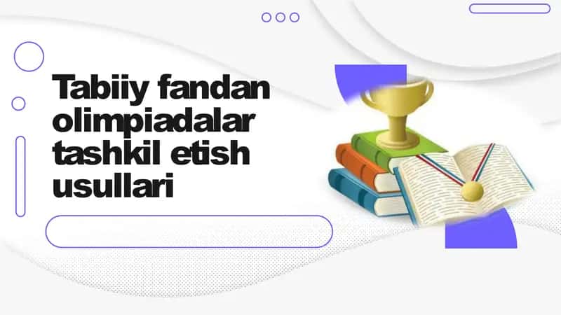 TABIIY FANDAN OLIMPIADALAR TASHKIL ETISH USULLARI 1