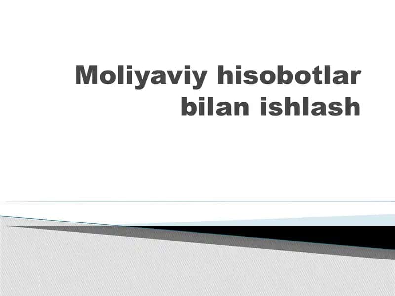 Moliyaviy hisobotlar bilan ishlash 1