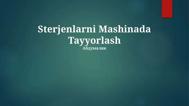 Sterjenlarni Mashinada Tayyorlash 1