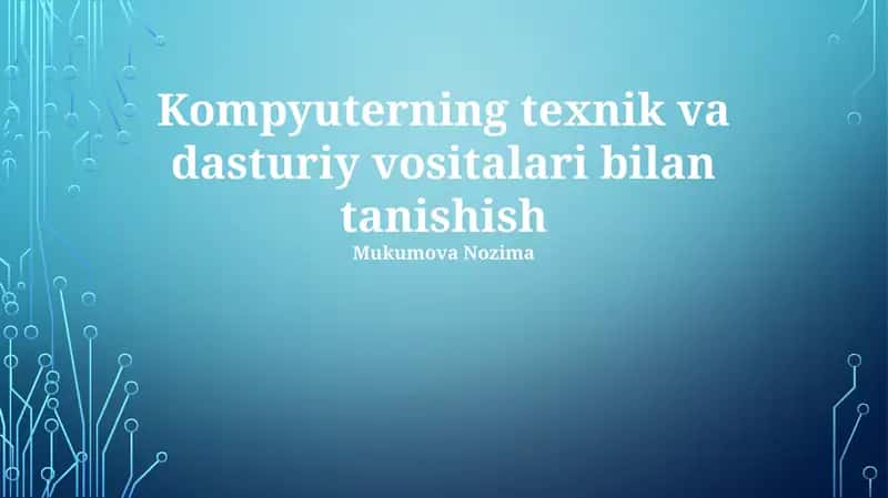 Kompyuterning texnik va dasturiy vositalari bilan tanishish 1