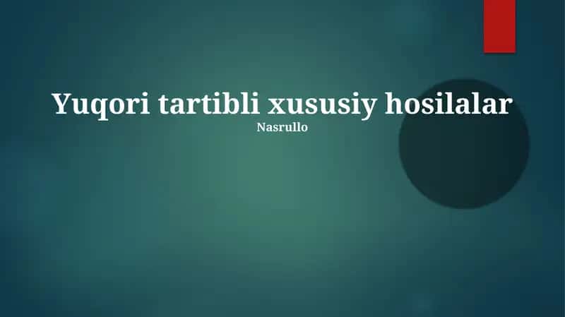 Yuqori tartibli xususiy hosilalar 1