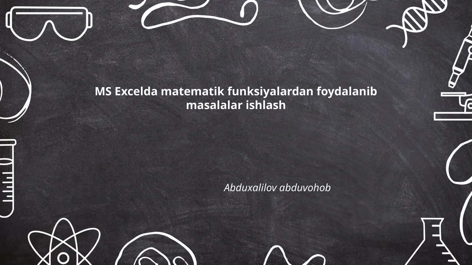 MS Excelda matematik funksiyalardan foydalanib masalalar ishlash 1