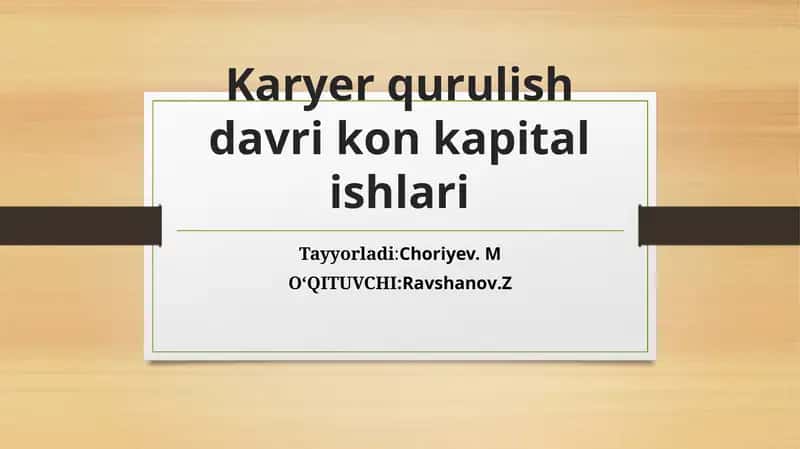 Karyer qurulish davri kon kapital ishlari 1