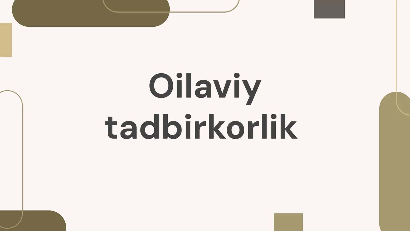 Oilaviy tadbirkorlik 1