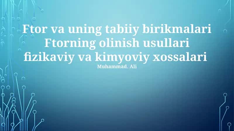 Ftor va uning tabiiy birikmalari 1