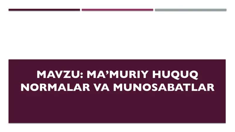 Ma’muriy huquq normalar va munosabatlar 1